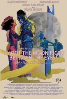 Película: Disparar a la luna entre los ojos