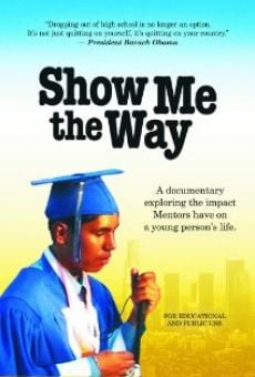 Película: Show Me the Way