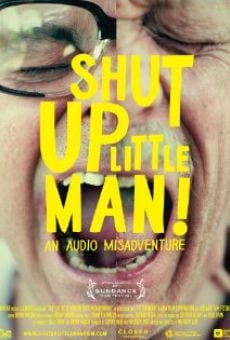 Shut Up Little Man! An Audio Misadventure Online Free