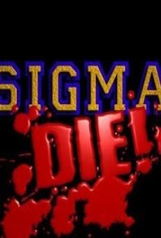 Sigma Die! online streaming