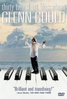 Thirty Two Short Films About Glenn Gould gratis