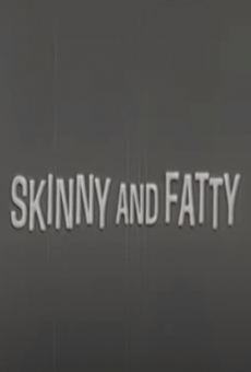Película: Skinny and Fatty