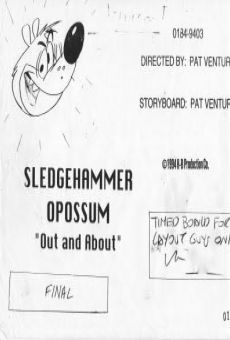 Película: Sledgehammer O'Possum in Out and About