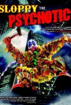 Película: Sloppy the Psychotic