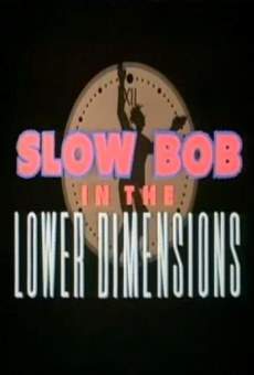 Slow Bob in the Lower Dimensions