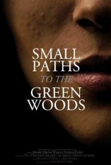 Película: Small Paths to the Green Woods