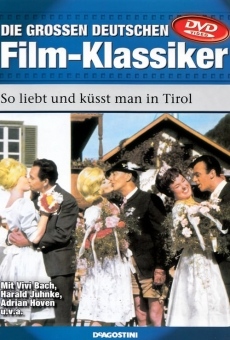 So liebt und küsst man in Tirol