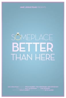 Someplace Better Than Here
