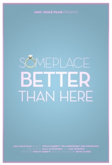 Someplace Better Than Here stream online deutsch