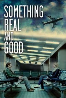 Película: Something Real and Good
