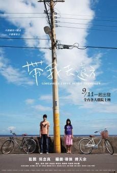 Dai wo qu yuanfang (Somewhere I Have Never Travelled) online streaming