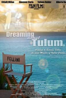 Película: Soñando con Tulum: Un tributo a Federico Fellini