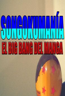 Songokumanía: El Big Bang del manga online streaming