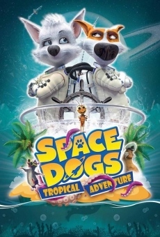 Space Dogs: Tropical Adventure online streaming