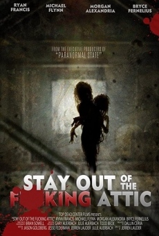 Película: Stay Out of the Fucking Attic