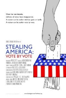 Stealing America: Vote by Vote online streaming