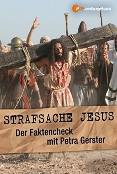 Strafsache Jesus - Der Faktencheck mit Petra Gerster online free