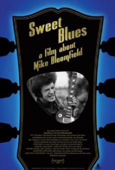 Sweet Blues: A Film About Mike Bloomfield on-line gratuito