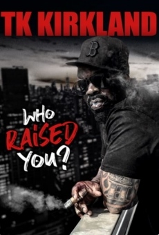T.K. Kirkland: Who Raised You? Comedy Special online streaming