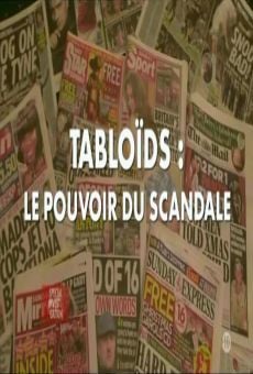 Tabloïds, le pouvoir du scandale on-line gratuito