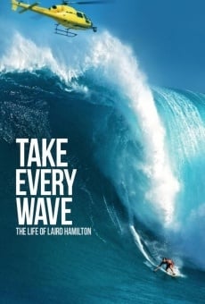 Take Every Wave: The Life of Laird Hamilton online streaming