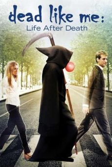 Dead Like Me: Life After Death on-line gratuito