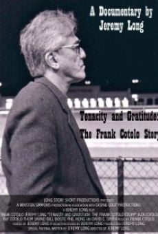Tenacity and Gratitude: The Frank Cotolo Story en ligne gratuit