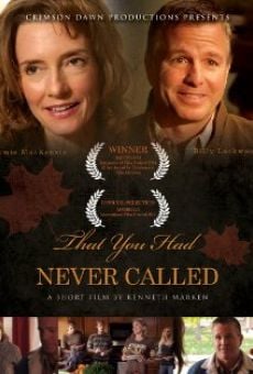 Película: That You Had Never Called