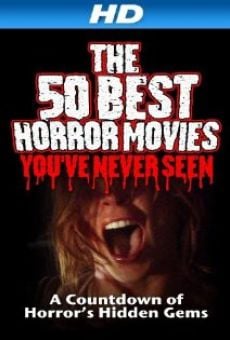 The 50 Best Horror Movies You've Never Seen en ligne gratuit