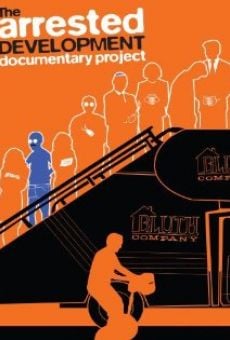 Película: The Arrested Development Documentary Project
