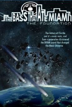 The Bass That Ate Miami: The Foundation online streaming