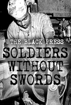 Película: The Black Press: Soldiers Without Swords