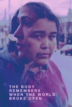 Película: The Body Remembers When the World Broke Open