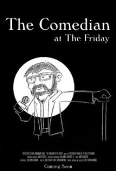 The Comedian at The Friday en ligne gratuit