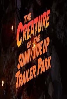 The Creature of the Sunny Side Up Trailer Park on-line gratuito
