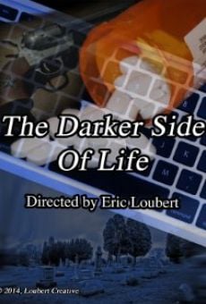 The Darker Side of Life Online Free