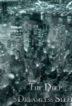 The Deep and Dreamless Sleep online streaming