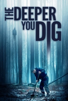 The Deeper You Dig online streaming