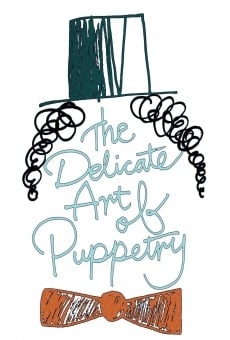 Película: The Delicate Art of Puppetry