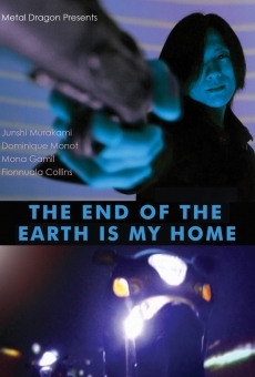 The End of the Earth Is My Home online streaming