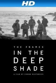 The Frames in the Deep Shade online streaming
