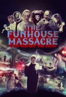 The Funhouse Massacre online streaming