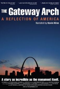 The Gateway Arch: A Reflection of America en ligne gratuit