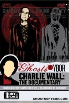 The Ghosts of Ybor: Charlie Wall online streaming