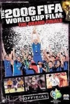 The Official Film of the 2006 FIFA World Cup: The Grand Finale on-line gratuito