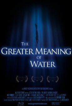 The Greater Meaning of Water stream online deutsch