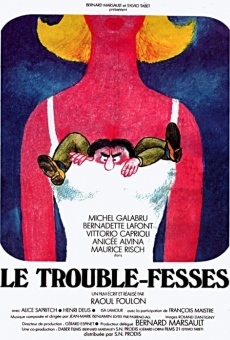 Le trouble-fesses online streaming