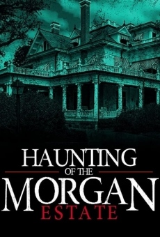 The Haunting of the Morgan Estate online streaming