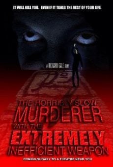 The Horribly Slow Murderer with the Extremely Inefficient Weapon online streaming