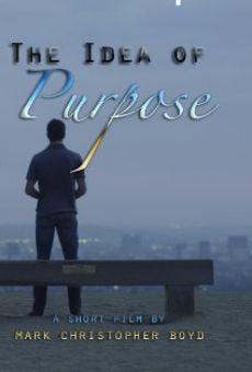 Película: The Idea of Purpose